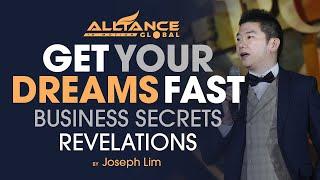 How to get your dreams fast! by Joseph Lim (AIM Global Hall of Famer)