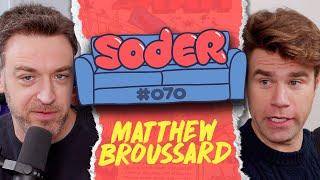 Mean Smart Loser with Matthew Broussard | Soder Podcast | EP 70