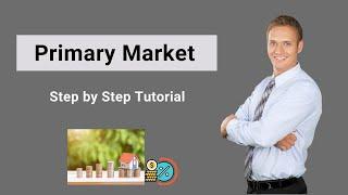 Primary Market | Definition | Example | Functions