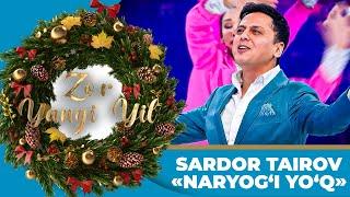 Zo‘r Yangi Yil - SARDOR TAIROV | NARYOG‘I YO‘Q