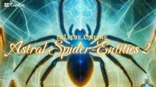 Astral ETHERIC Spider-Entities Part 2 ( english subtitle)