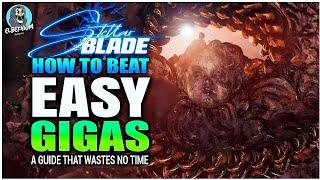 BEST HOW TO BEAT The Gigas Boss SUPER EASY GUIDE | Stellar Blade Tips And Tricks