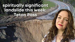 The INTENSE Spiritual Meaning of the Teton Pass Landslide