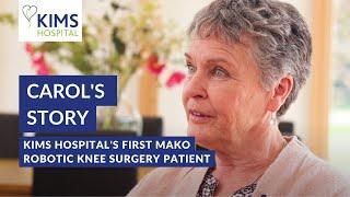 Carol's Experience with Mako SmartRobotics at KIMS Hospital - Total Knee Replacement Surgery