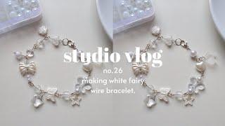 studio vlog 26 | Fairy White Bracelet Tutorial