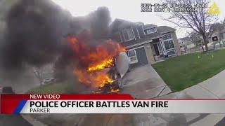 Parker police officer battles van fire