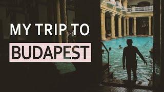 My Trip to Budapest | City Breaks | ExpLaura