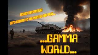 Friday Night - Let's play...GAMMA WORLD!
