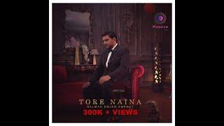 Tore Naina (Official Video) | Salman Amjad Amanat | Asif Massod | Massive Mix Records