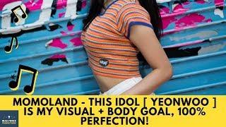 Momoland - This Idol [ Yeonwoo ] Is My Visual + Body Goal, 100% Perfection!