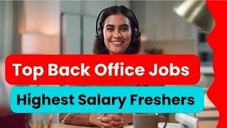 Back Office Jobs Salary for Freshers | What work in Back Office Job  | Highest Salary Computer Work