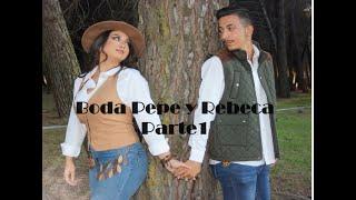 Boda Pepe y Rebeca parte1