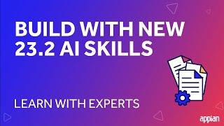 Build with New 23.2 AI Skills | Learn with Experts