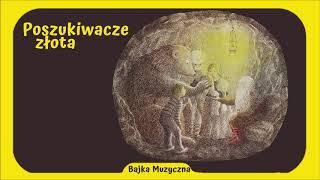 Bajka Muzyczna: Poszukiwacze złota