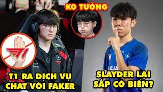 Update LMHT: T1 ra mắt dịch vụ chat với Faker bị phản đối, Slayder sắp có biến, Kỷ lục Showmaker