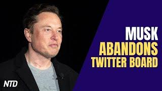 Musk No Longer Joining Twitter’s Board; Shanghai Residents Protesting Lockdown | NTD Business