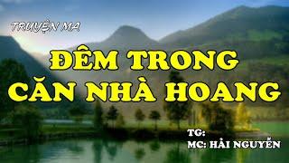 Hồi Ký Miền Nam VN | Đêm Trong Căn Nhà Hoang