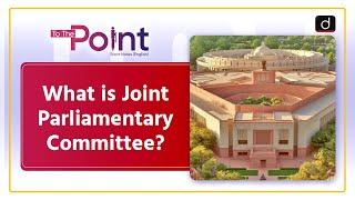 Joint Parliamentary Committee | One Nation One Election Bill | To The Point | Drishti IAS English