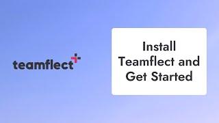 How to Install Teamflect and Get Started | Teamflect Install Guide