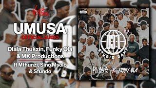 Dlala Thukzin, Funky Qla & MK Productions - Umusa ft Mthunzi, Sino Mso | Official Audio