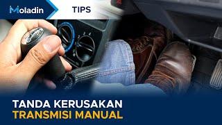 4 GEJALA TRANSMISI MOBIL MANUAL RUSAK | MOLADIN