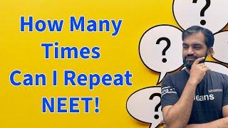 How many times should I repeat for NEET? | Most wanted 