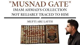 "Musnad Gate" Imam Ahmad's collection not reliably traced to him | Mufti Abu Layth