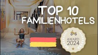 Die 10 besten Familienhotels in Deutschland – kinderhotel.info Award 2024