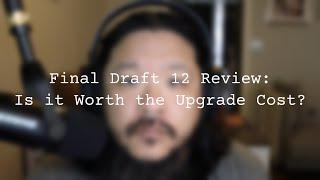 Final Draft 12 review: Is it worth the upgrade cost?