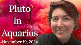 And So It Begins!! Pluto in Aquarius, November 19, 2024 | Astrology