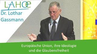 15.05.2023 Dr. Lothar Gassmann: Europäische Union, ihre Ideologie und die Glaubensfreiheit