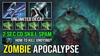 WTF 1v5 ZOMBIE APOCALYPSE Unlimited Decay 2 Sec CD Skill Spam Offlane Undying Dota 2