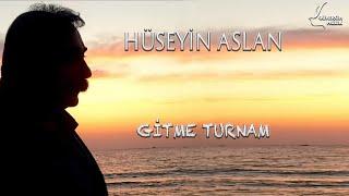 Hüseyin Aslan - Gitme Turnam [ Güvercin Müzik Official ©]