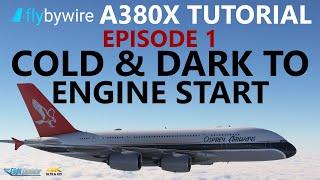 flybywire A380X Tutorials - Episode 1: Cold & Dark to Engine Start [4K]