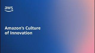 AWS Culture of Innovation | Amazon Web Services