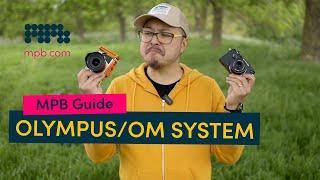 Which Olympus/OM Camera is Right FOR YOU? | MPB