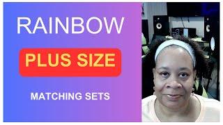 RAINBOW PLUS SIZE MATCHING SETS
