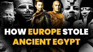 How Europe STOLE Ancient Egypt SO EFFECTIVELY | Mini Documentary