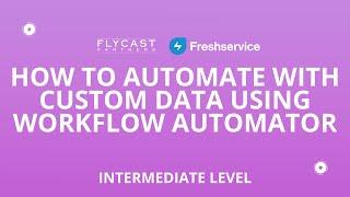 How to Automate with Custom Data Using Workflow Automator