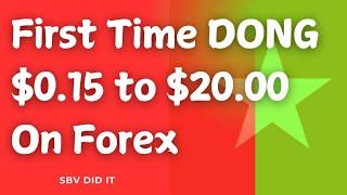 Iraqi Dinar-State Bank of Vietnam Did It First Time DONG $0.15 to $20.00 on Forex