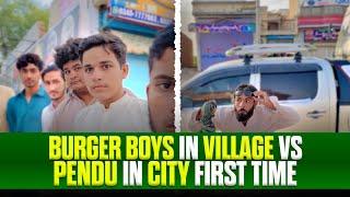 Burger  Boys In Village Vs Pendu In City - First Time!! 