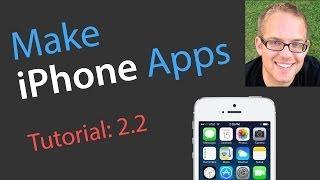 iOS 101: 2.2 Tutorial - Xcode 101 - Make Your First iPhone App in Xcode for iPhone iOS 7