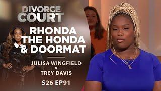 Rhonda the Honda & Doormat: Julisa Wingfield v Trey Davis - Season 26 Ep 91