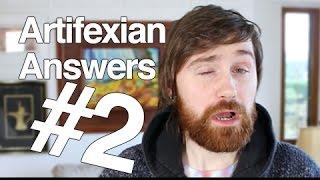 10,000 Subscriber Q+A : Answers with Artifexian