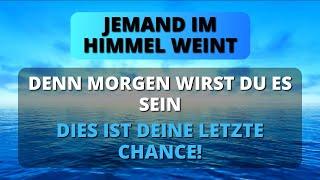  ERZENGEL MIGUEL SAGT, DASS JEMAND IM HIMMEL WEINT, WEIL DU... - Botschaft vom Himmel