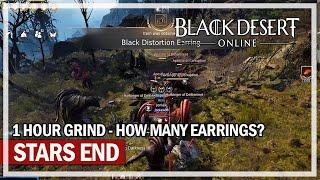 STARS END 1 Hour Grind - How many Distortion Earrings? | Black Desert