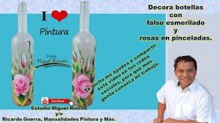 Reciclado de botellas de vidrio con falso esmerilado y pinta rosas con pinceladas. Manualidades