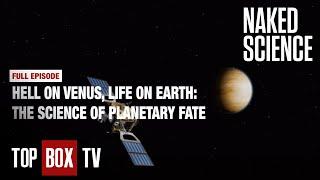 Is Venus Like Earth At All? - Naked Science - Earth's Evil Twin