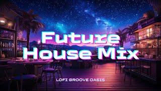 【 EDM 】 Future House Mix 1 hour #futurehouse