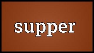 Supper Meaning